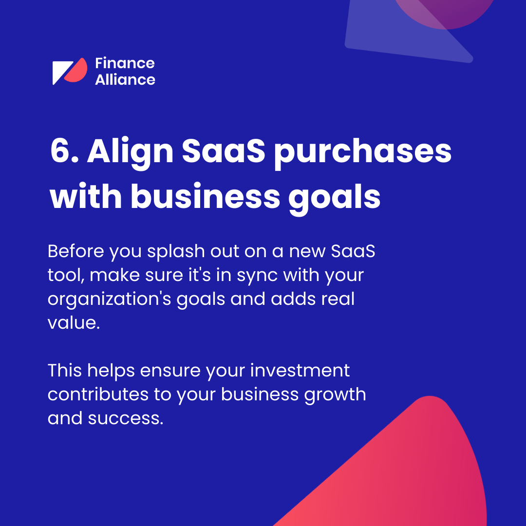 Tip 6 - Align SaaS purchases with business goals