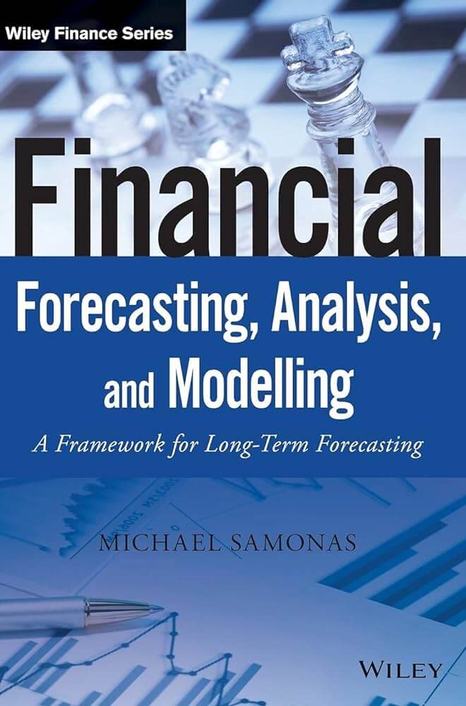 Best books for FP&A: Financial Forecasting, Analysis, and Modelling: A Framework for Long-Term Forecasting by Michael Samonas