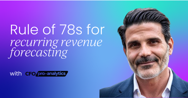 Understanding the Rule of 78s: A critical tool for recurring revenue forecasting