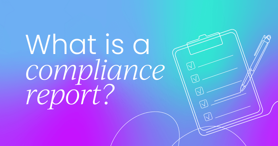 What is a compliance report (and why should finance care)?