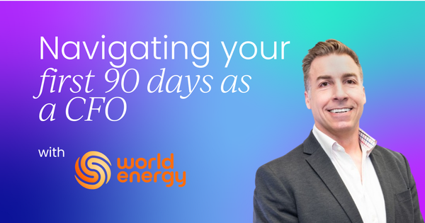 Navigating your first 90 days as a CFO:  What you need to know to succeed