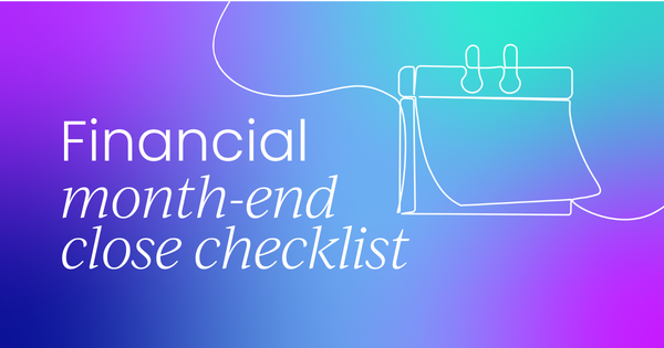 Your ultimate financial month-end close checklist  (11 steps you can follow)