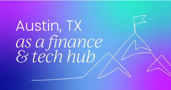 Why Austin has become a hub  for finance and tech