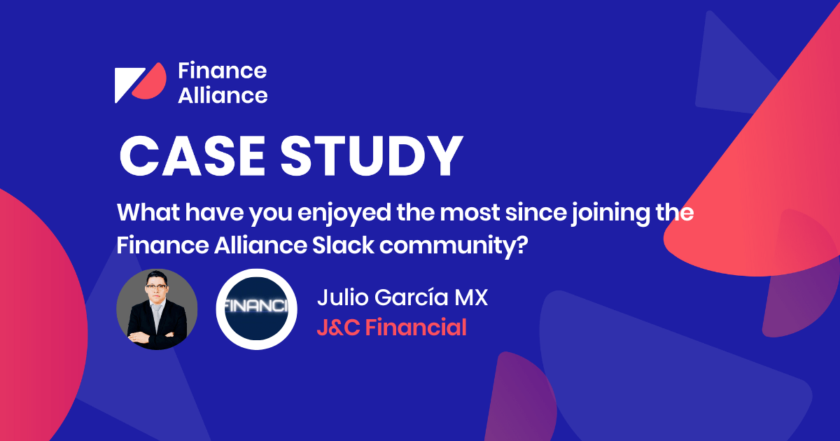 "I appreciate having the opportunity to get great feedback from finance professionals" - Julio García, J&C Financial