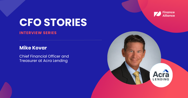 CFO Stories | Mike Kovar, CFO, Acra Lending