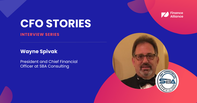 CFO Stories | Wayne Spivak, CFO, SBA Consulting