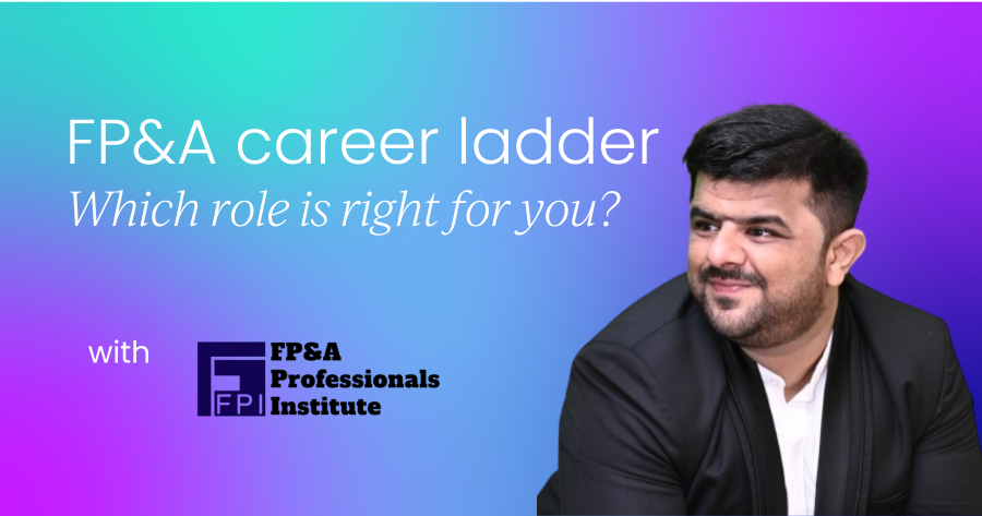 Unlocking the FP&A career ladder: Which role is right for you?