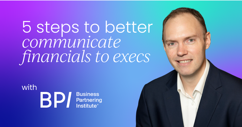 Communicating financials to execs:  A 5-step approach