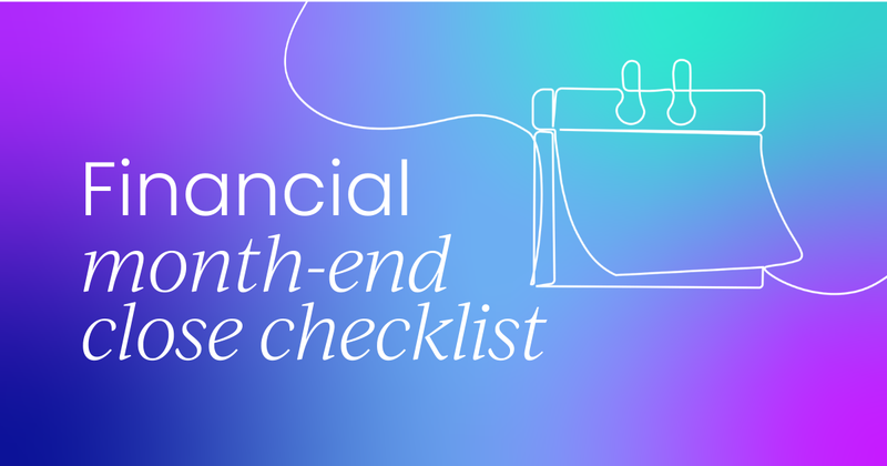 Your ultimate financial month-end close checklist  (11 steps you can follow)
